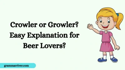 Crowler or Growler? Easy Explanation for Beer Lovers?