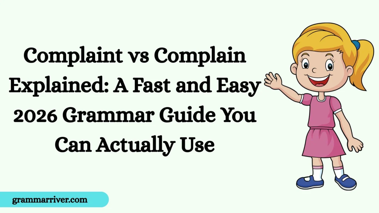 Complaint vs Complain Explained: A Fast and Easy 2026 Grammar Guide You Can Actually Use
