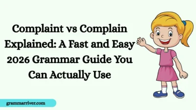 Complaint vs Complain Explained: A Fast and Easy 2026 Grammar Guide You Can Actually Use