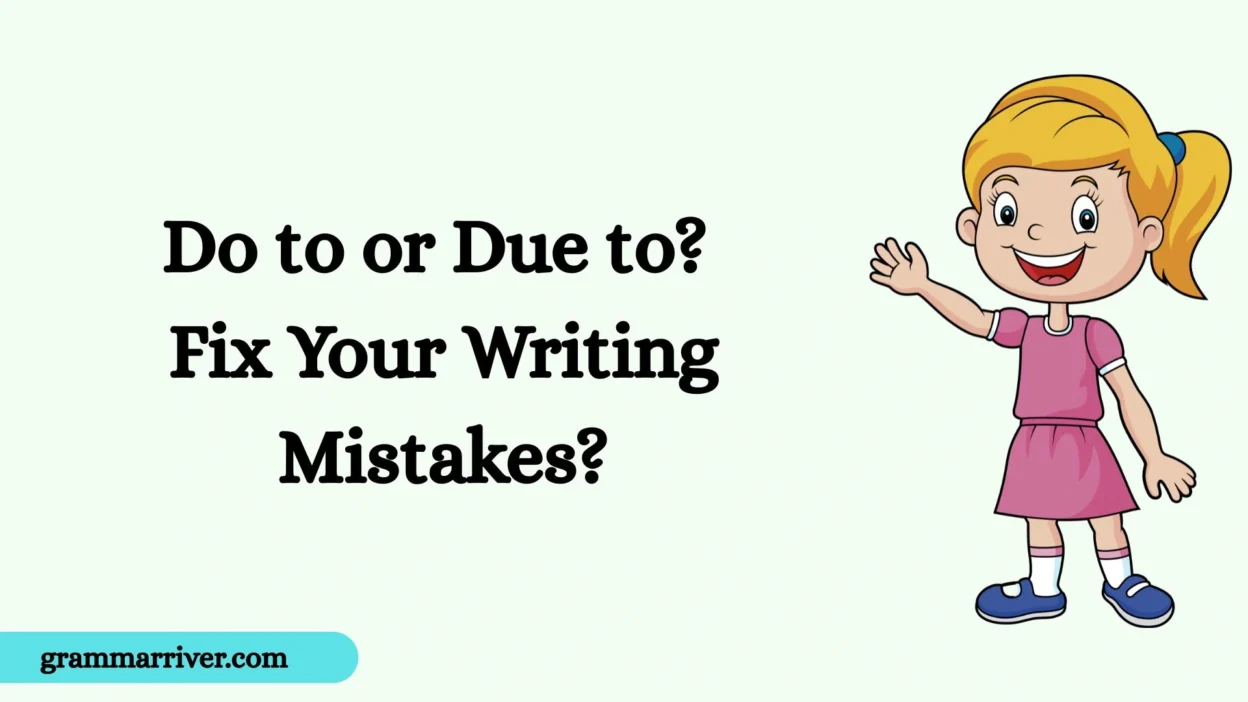 Do to or Due to? Fix Your Writing Mistakes?