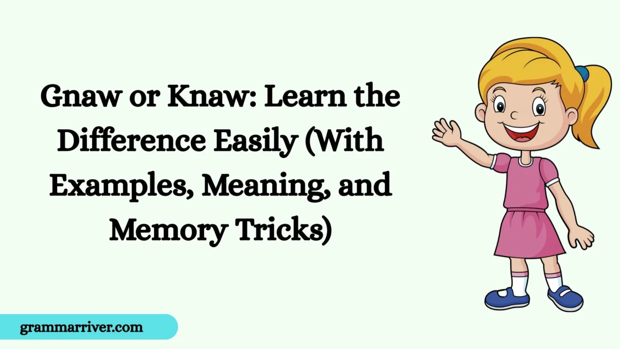 Gnaw or Knaw: Learn the Difference Easily (With Examples, Meaning, and Memory Tricks)