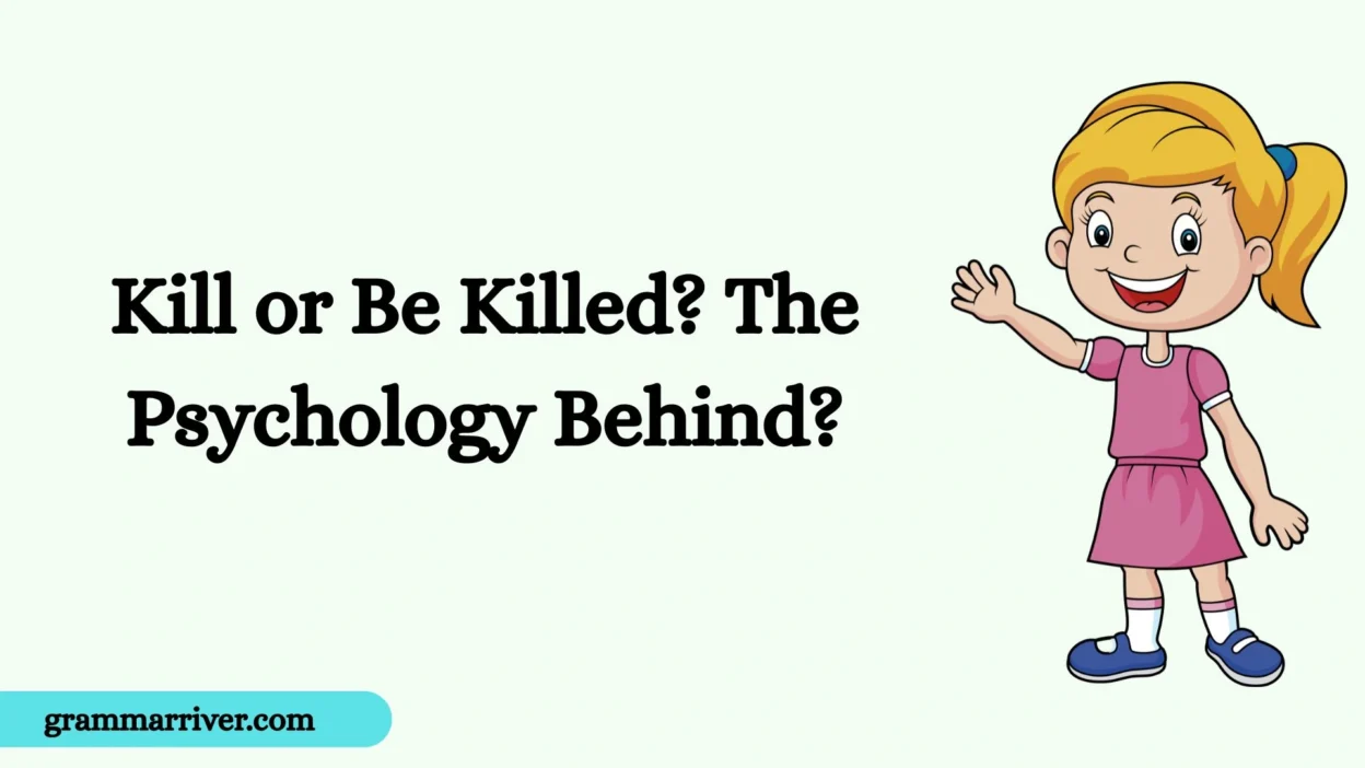 Kill or Be Killed? The Psychology Behind?