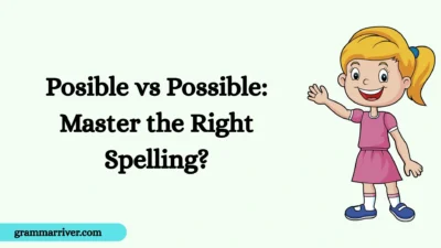 Posible vs Possible: Master the Right Spelling?