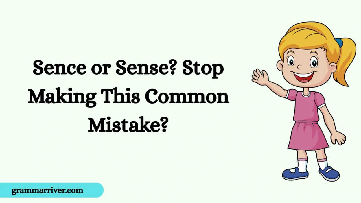 Sence or Sense? Stop Making This Common Mistake?