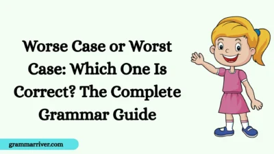 Worse Case or Worst Case: Which One Is Correct? The Complete Grammar Guide