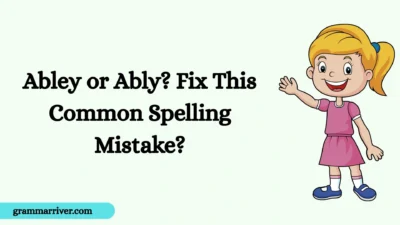 Abley or Ably? Fix This Common Spelling Mistake?