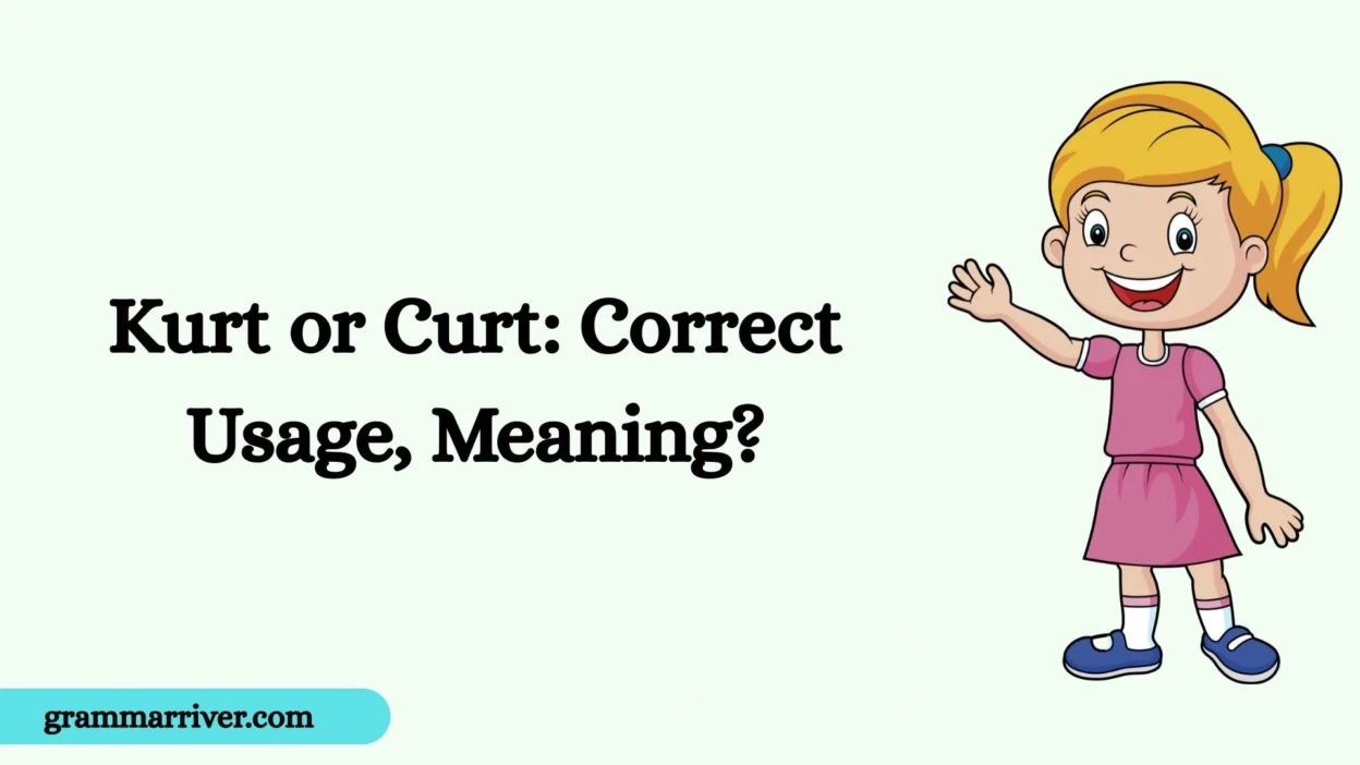 Kurt or Curt: Correct Usage, Meaning?