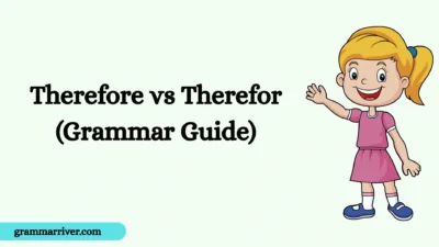 Therefore vs Therefor (Grammar Guide)