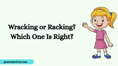 Wracking or Racking? Which One Is Right?