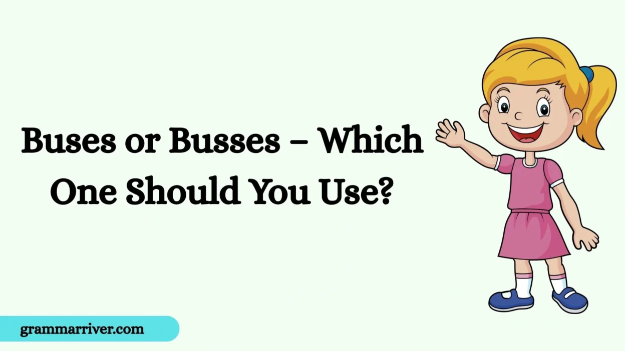 Buses or Busses – Which One Should You Use?