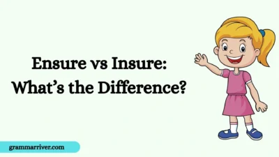 Ensure vs Insure: What’s the Difference?