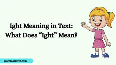 Ight Meaning in Text: What Does “Ight” Mean?