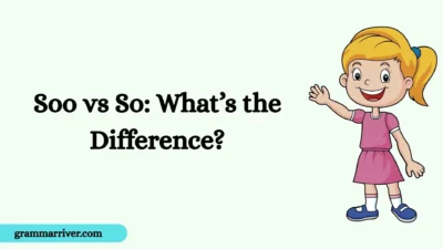 Soo vs So: What’s the Difference?