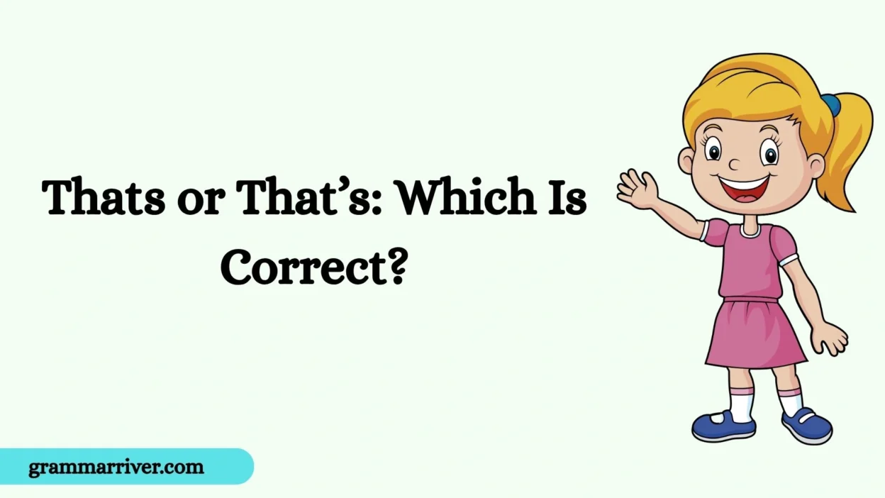 Thats or That’s: Which Is Correct?