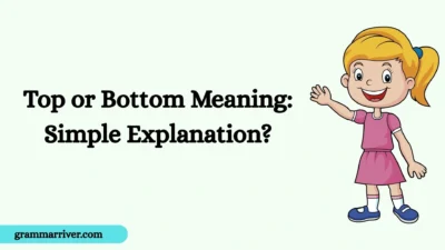 Top or Bottom Meaning: Simple Explanation?
