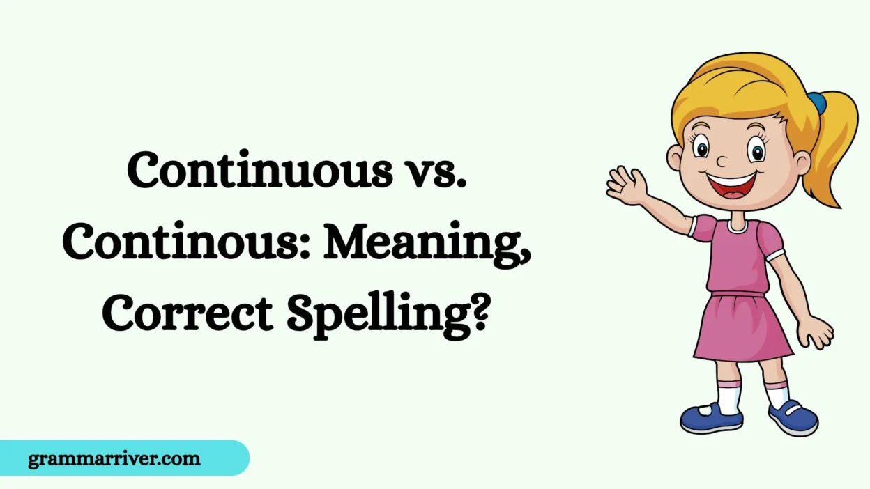 Continuous vs. Continous: Meaning, Correct Spelling?