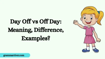 Day Off vs Off Day: Meaning, Difference, Examples?
