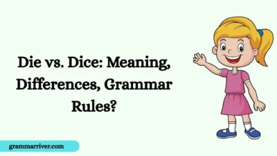 Die vs. Dice: Meaning, Differences, Grammar Rules?