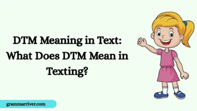 DTM Meaning in Text: What Does DTM Mean in Texting?