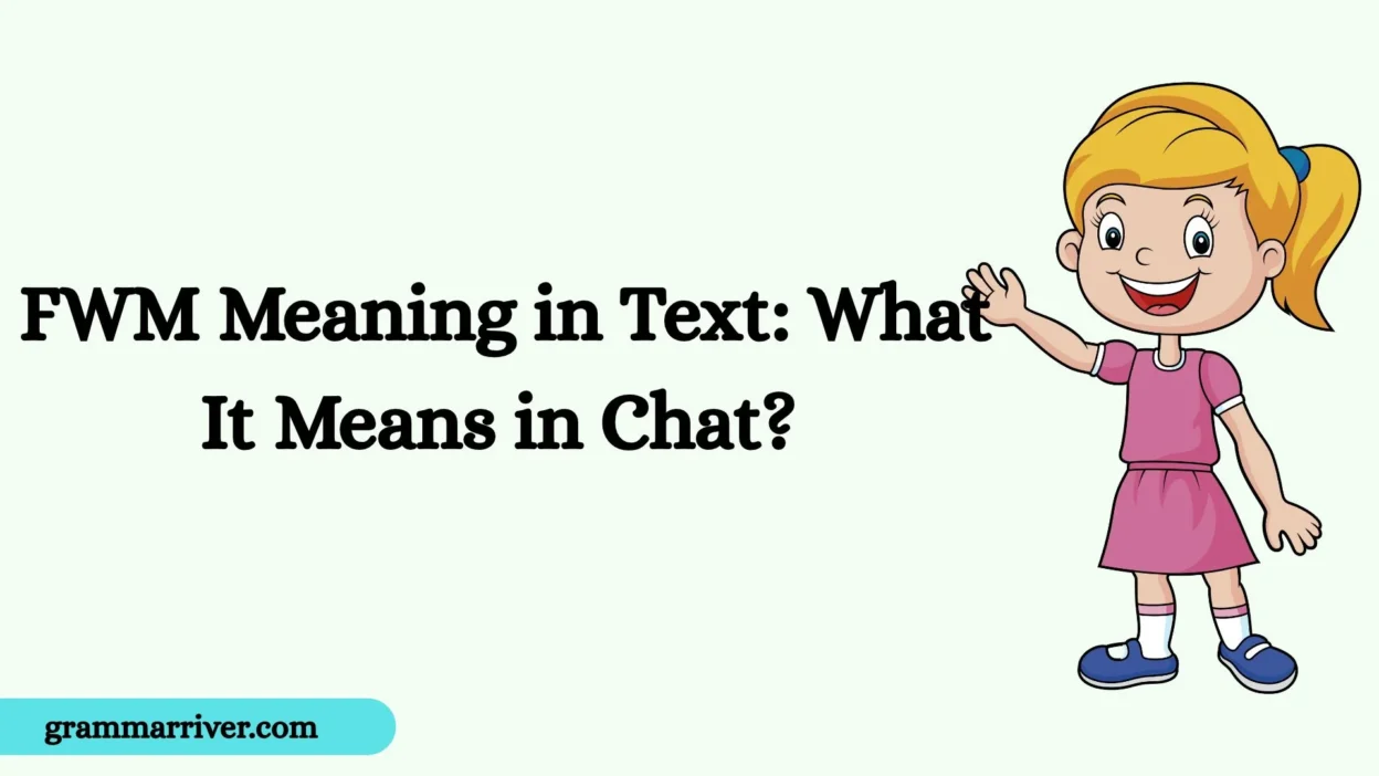FWM Meaning in Text: What It Means in Chat?