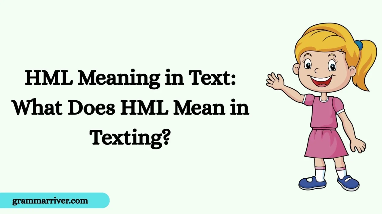 HML Meaning in Text: What Does HML Mean in Texting?