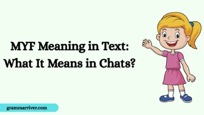 MYF Meaning in Text: What It Means in Chats?