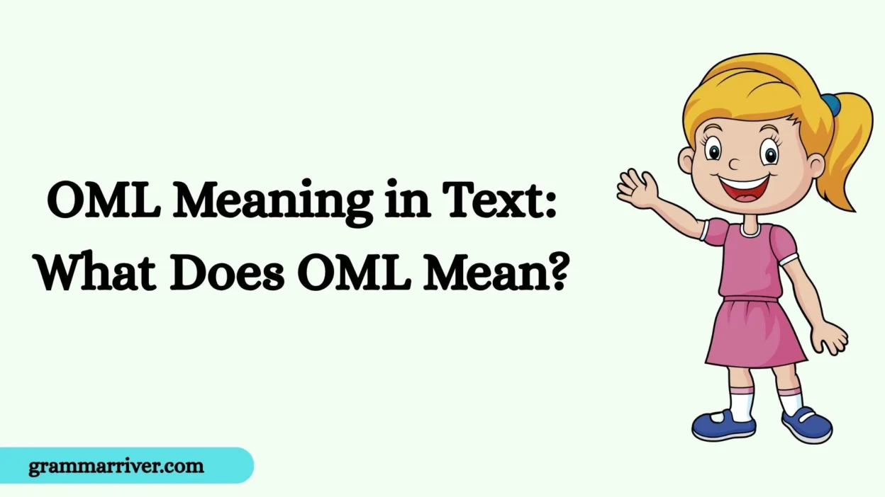 OML Meaning in Text: What Does OML Mean?
